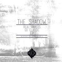 Real Ravers Go Classic - The Shadow