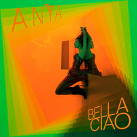 Bella Ciao - Anya