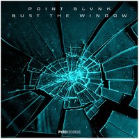 Bust the Window - Point Blank