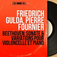 12 Variations sur "Ein Mädchen oder Weibchen" de Mozart in F Major, Op. 66 - Friedrich Gulda & Ludwig van Beethoven
