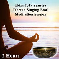 Ibiza 2019 Sunrise Tibetan Singing Bowls Meditation Session 6 (Raise Your Life Force Energy or Prana Energy Level by Wipe out All Negativity Inside You) - Tibetan Singing Bowls