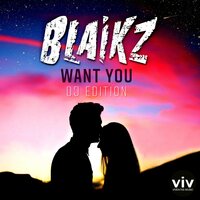 Want You - Blaikz & Blackbonez