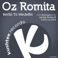 Berlin To Medellin - Oz Romita & Carita La Nina