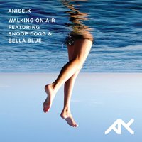 Walking on Air - Anise K