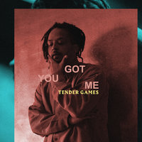 You Got Me - Tender Games