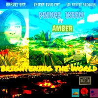 Brightening the World - Prince Ikeem & Ambre