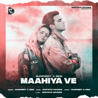 Maahiya Ve - Gunpreet Bedi & SiDD