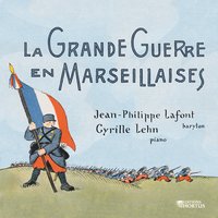 La Marseillaise de 1915 - Jean-Philippe Lafont & Cyrille Lehn