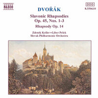 3 Slavonic Rhapsodies, Op. 45, B. 86: 1 in D Major - Slovak Philharmonic Orchestra & Zdenek Kosler & Антонин Дворжак