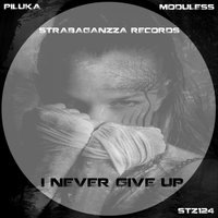 I Never Give Up - Piluka