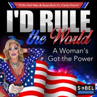 I'd Rule the World - Pollo Del Mar & Russ Rich & Carly Ozard & E39