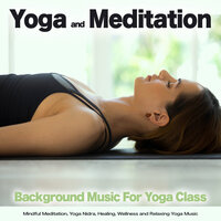 Yoga and Meditation Music - Yoga & Yoga Nidra