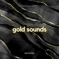 Gold Sounds, Pt.13 - Sensitive ASMR