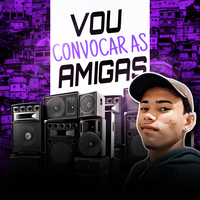 Vou Convocar as Amigas - Lc Das Casinhas & TROPA DE AMSTERDÃ