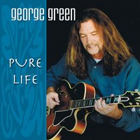 Pure Life - George Green