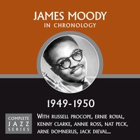 I'm In The Mood For Groovin' (10-12-49) - James Moody