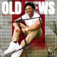 Old News - 24/7