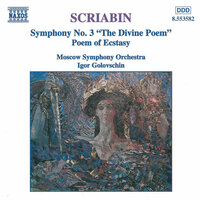 Symphony No. 3 in C Minor, Op. 43, "Le Divin Poème": III. Voluptes (Delights) - Moscow Philharmonic Orchestra & Igor Golovschin & Александр Николаевич Скрябин