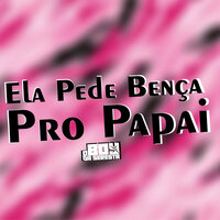 Ela Pede Bença pro Papai - O Boy da Seresta