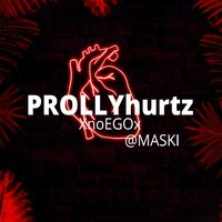 PROLLYhurtz - MaskiBeats & XnoEGOx