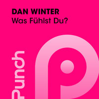 Was Fühlst Du? - Dan Winter
