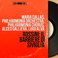 Il barbiere di Siviglia, Act II, Scene 2: "Insomma, mio signore" (Conte Almaviva & Bartolo) - Philharmonia Orchestra & Alceo Galliera & Luigi Alva & Ritz Ollendorff & Philharmonia Orchestra, Alceo Galliera, Luigi Alva, Ritz Ollendorff & Джоаккино Россини