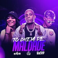To Cheia de Maldade - cjnobeat & MC Gw & MC MORENA