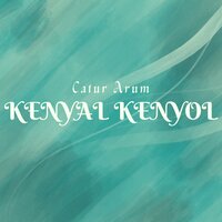 Kenyal Kenyol - Catur Arum