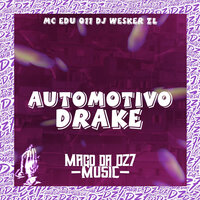 Automotivo Drake - MC EDU 011 & DJ WESKER ZL