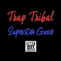 Trap Tribal - Superstar Guess