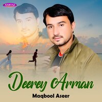 Deerey Arman - Maqbool Aseer