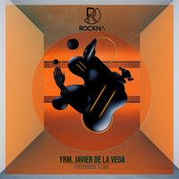 Everybody's Like - YRM & Javier de la Vega