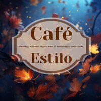 Warm Woodwinds of May - Café Estilo