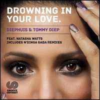 Drowning in Your Love - Natasha Watts & Diephuis & Diephuis, Tommy Diep & Tommy Diep