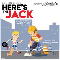Here's The Jack - LK Jon Blazt & D Turk