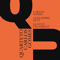 Quarteto No. I: Allegro Commodo - Quarteto Carlos Gomes & Cláudio Cruz