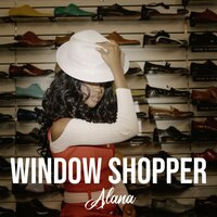 Window Shopper - Alana