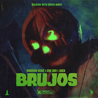 Brujos and Beyond - Kingdom Kome & CHE UNO & Ruen