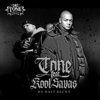 Du hast Recht - Tone & Kool Savas