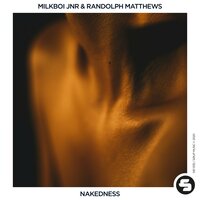 Nakedness - Randolph Matthews & MilkBoi Jnr