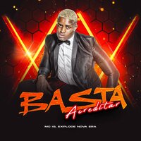 Basta Acreditar - Explode Nova Era & Mc Ig