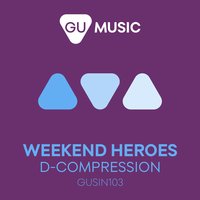 D-Compression - Weekend Heroes