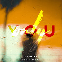 Only You - Chris Burke & Danmann