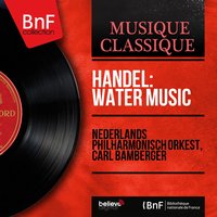 Water Music, Suite No. 2 in D Major, HWV 349: I. Allegro - Nederlands Philharmonisch Orkest & Георг Фридрих Гендель