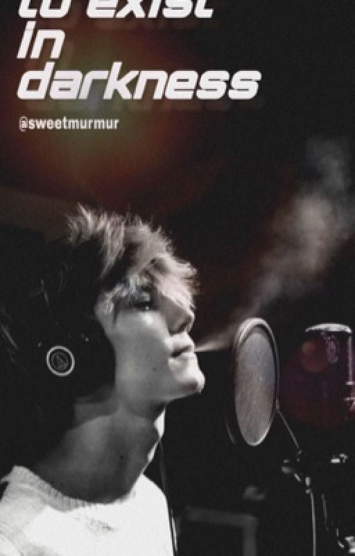 to exist in darkness