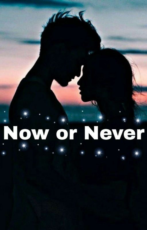 Now or Never
