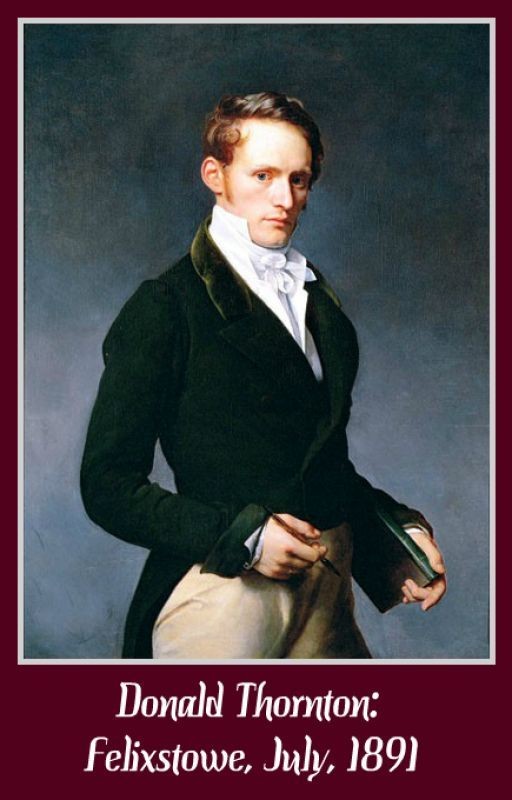 Дональд Торнтон: Филикстоу, июль, 1891