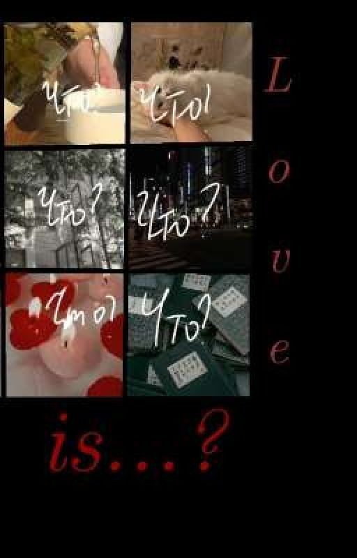 Love is...?