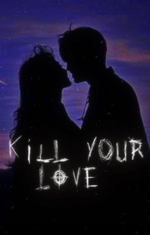 Kill your love
