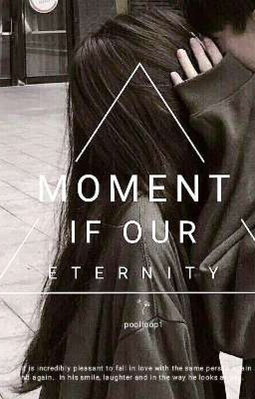 Moment of our eternity/Момент нашей вечности